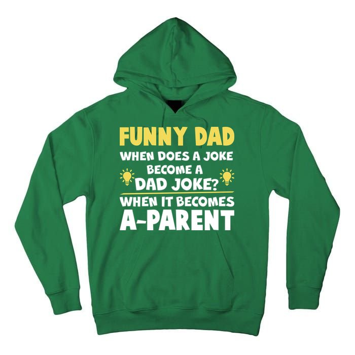 Funny Dad Joke When It Becomes A Parent Tall Hoodie