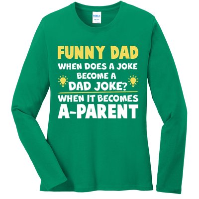 Funny Dad Joke When It Becomes A Parent Ladies Long Sleeve Shirt