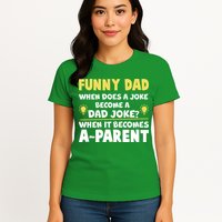 Funny Dad Joke When It Becomes A Parent Womens T-Shirt