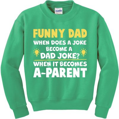Funny Dad Joke When It Becomes A Parent Kids Sweatshirt