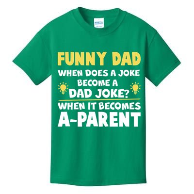 Funny Dad Joke When It Becomes A Parent Kids T-Shirt