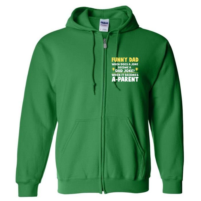 Funny Dad Joke When It Becomes A Parent Full Zip Hoodie
