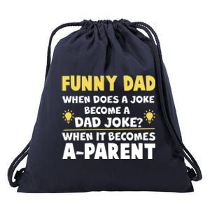 Funny Dad Joke When It Becomes A Parent Drawstring Bag