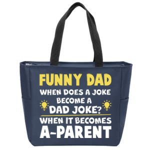 Funny Dad Joke When It Becomes A Parent Zip Tote Bag