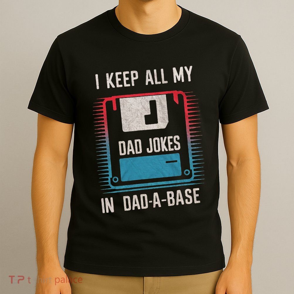 Funny Dad Jokes In Dad A Base For FatherS Day T-Shirt