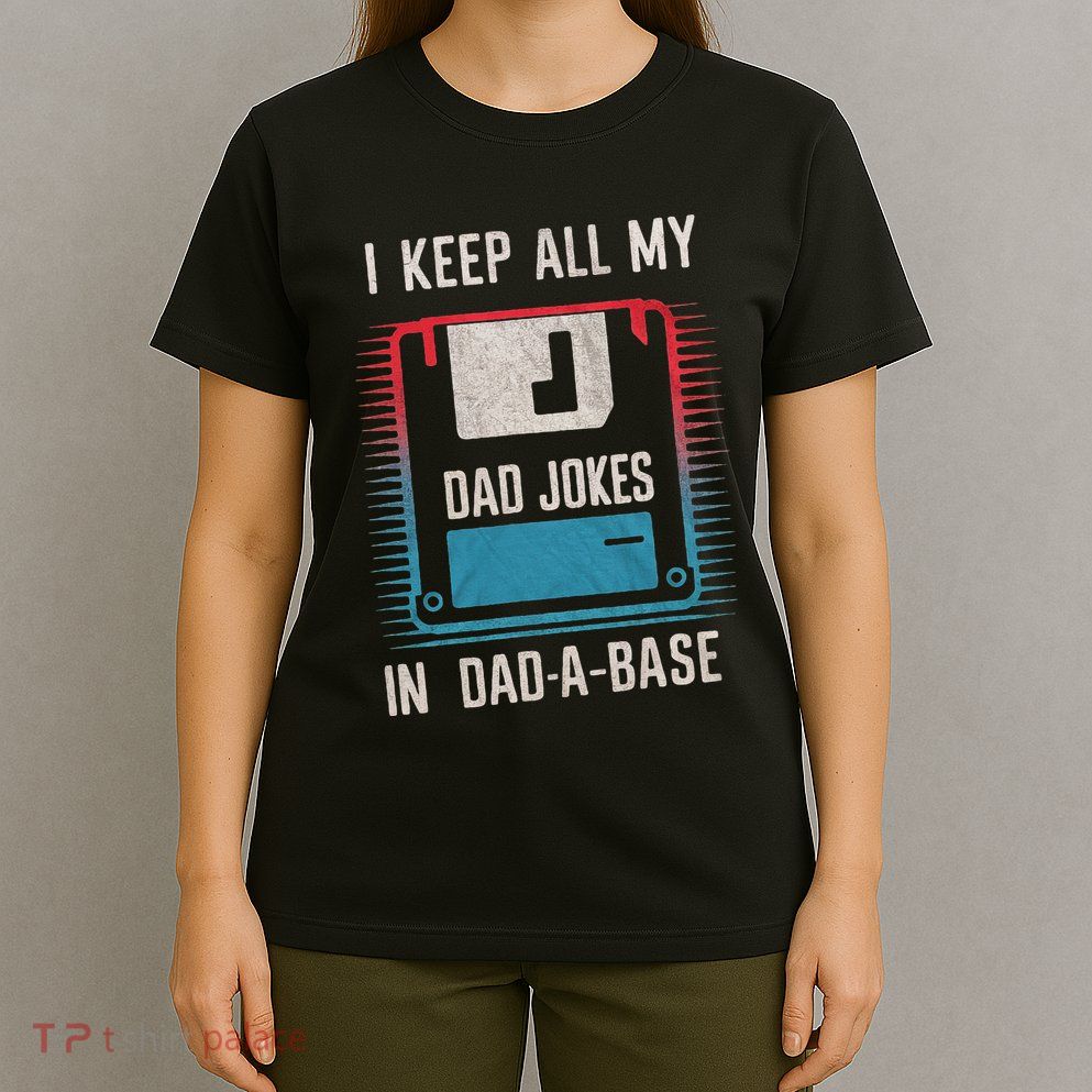 Funny Dad Jokes In Dad A Base For FatherS Day T-Shirt