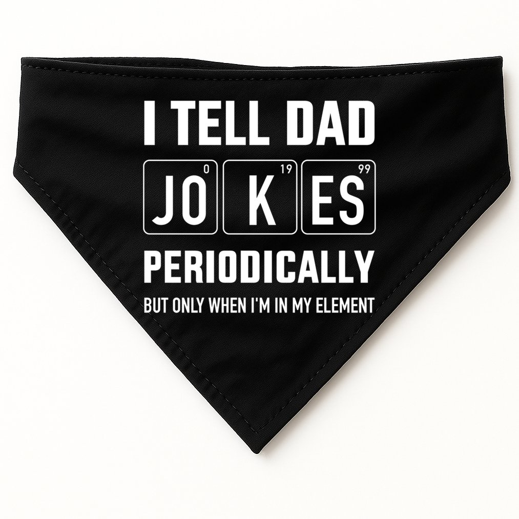 Funny Dad Jokes Periodically In Elet For Fathers Day Gift USA-Made Doggie Bandana