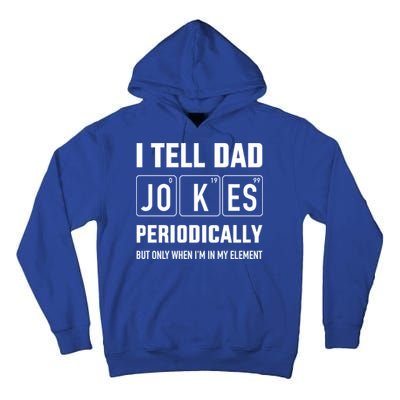 Funny Dad Jokes Periodically In Elet For Fathers Day Gift Tall Hoodie
