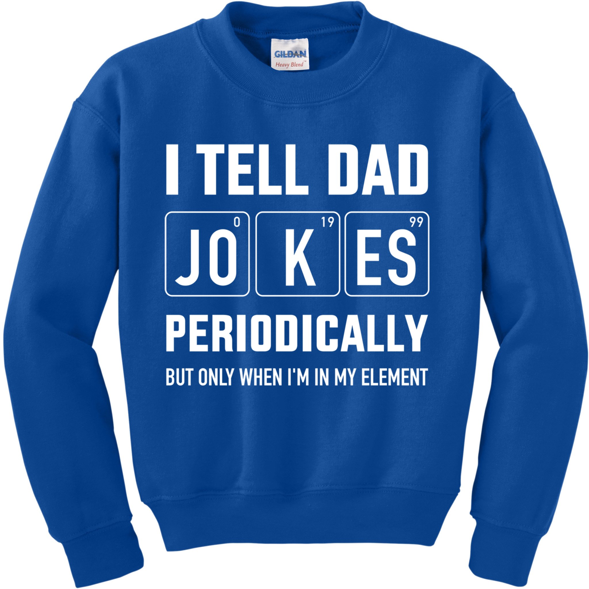 Funny Dad Jokes Periodically In Elet For Fathers Day Gift Kids Sweatshirt