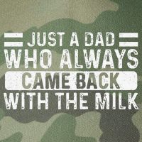 FatherS Day Just A Dad Who Always Came Back With The Milk Legacy Tie Dye Trucker Hat
