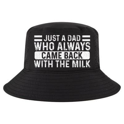 FatherS Day Just A Dad Who Always Came Back With The Milk Cool Comfort Performance Bucket Hat