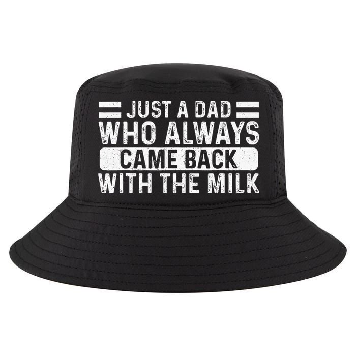 FatherS Day Just A Dad Who Always Came Back With The Milk Cool Comfort Performance Bucket Hat