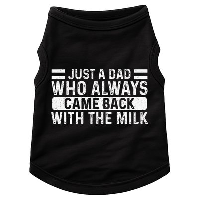 FatherS Day Just A Dad Who Always Came Back With The Milk Doggie Tank