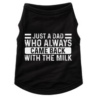 FatherS Day Just A Dad Who Always Came Back With The Milk Doggie Tank
