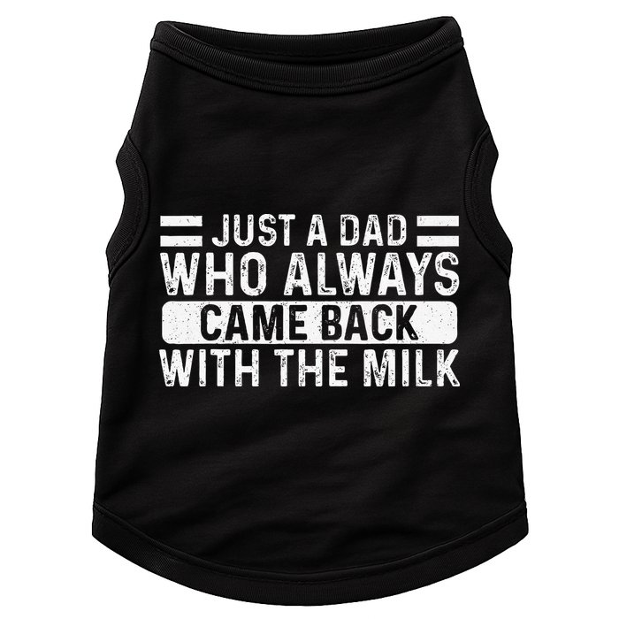 FatherS Day Just A Dad Who Always Came Back With The Milk Doggie Tank