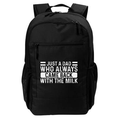 FatherS Day Just A Dad Who Always Came Back With The Milk Backpack