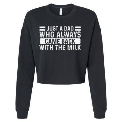 FatherS Day Just A Dad Who Always Came Back With The Milk Cropped Pullover Crew
