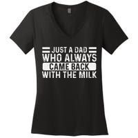 FatherS Day Just A Dad Who Always Came Back With The Milk Women's V-Neck T-Shirt