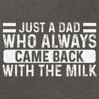 FatherS Day Just A Dad Who Always Came Back With The Milk Cotton Canvas Backpack
