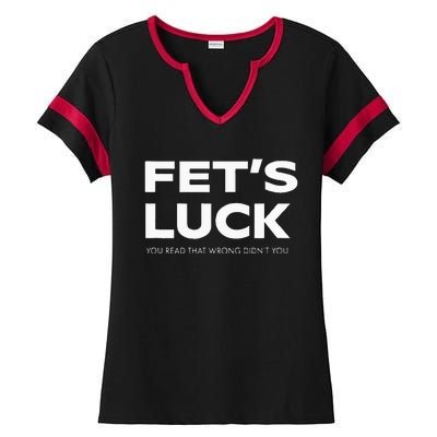 Funny Dad Joke Fet’s Luck You Read That Wrong Didn’t You Ladies Halftime Notch Neck Tee