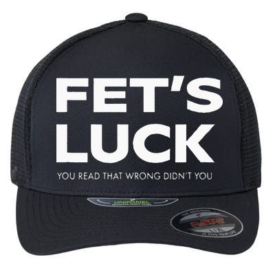 Funny Dad Joke Fet’s Luck You Read That Wrong Didn’t You Flexfit Unipanel Trucker Cap