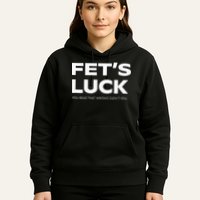 Funny Dad Joke Fet’s Luck You Read That Wrong Didn’t You Hoodie