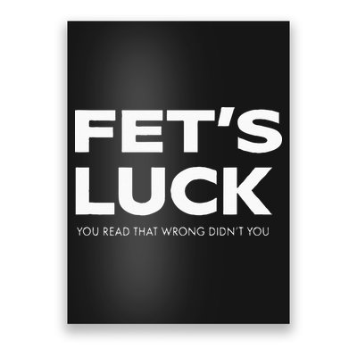 Funny Dad Joke Fet’s Luck You Read That Wrong Didn’t You Poster