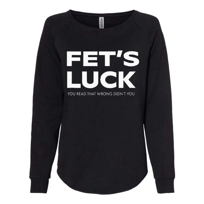 Funny Dad Joke Fet’s Luck You Read That Wrong Didn’t You Womens California Wash Sweatshirt