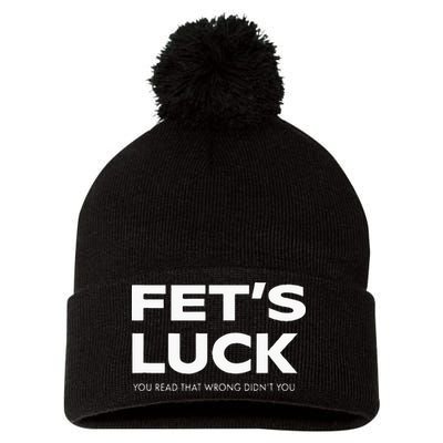 Funny Dad Joke Fet’s Luck You Read That Wrong Didn’t You Pom Pom 12in Knit Beanie