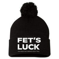 Funny Dad Joke Fet’s Luck You Read That Wrong Didn’t You Pom Pom 12in Knit Beanie