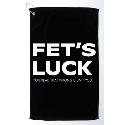 Funny Dad Joke Fet’s Luck You Read That Wrong Didn’t You Golf Towel