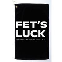 Funny Dad Joke Fet’s Luck You Read That Wrong Didn’t You Golf Towel
