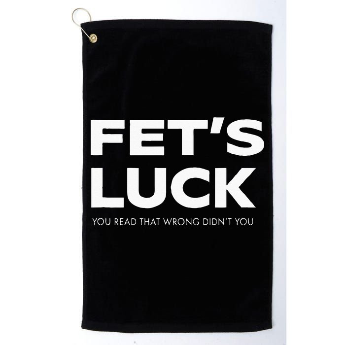 Funny Dad Joke Fet’s Luck You Read That Wrong Didn’t You Golf Towel