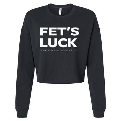 Funny Dad Joke Fet’s Luck You Read That Wrong Didn’t You Cropped Pullover Crew