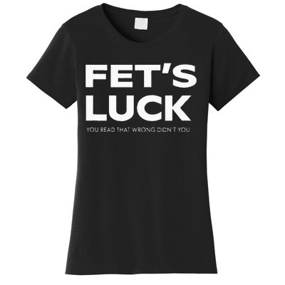 Funny Dad Joke Fet’s Luck You Read That Wrong Didn’t You Women's T-Shirt