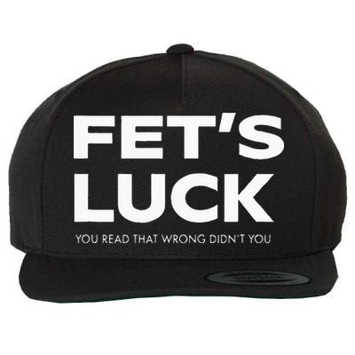 Funny Dad Joke Fet’s Luck You Read That Wrong Didn’t You Wool Snapback Cap