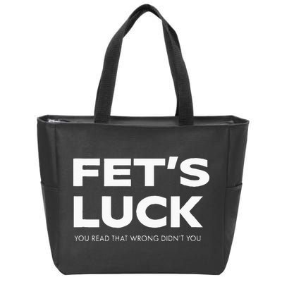 Funny Dad Joke Fet’s Luck You Read That Wrong Didn’t You Zip Tote Bag