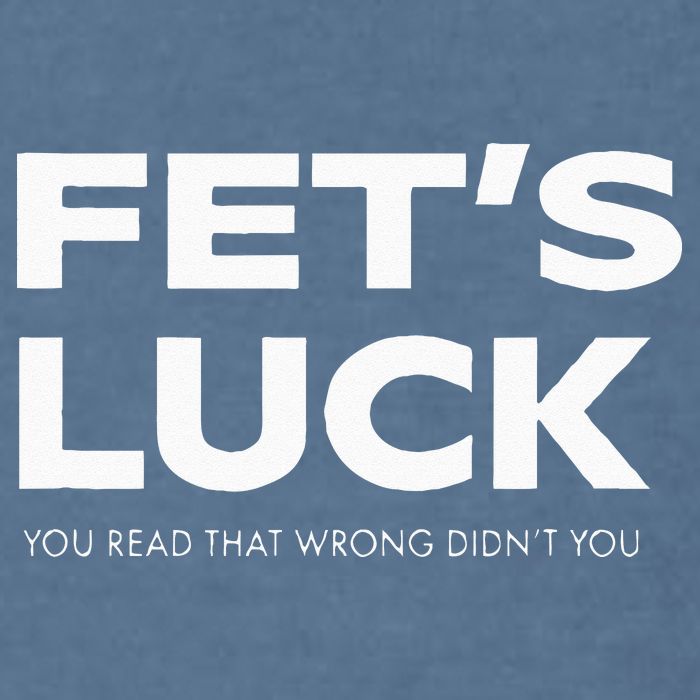 Funny Dad Joke Fet’s Luck You Read That Wrong Didn’t You Garment-Dyed Sweatshirt