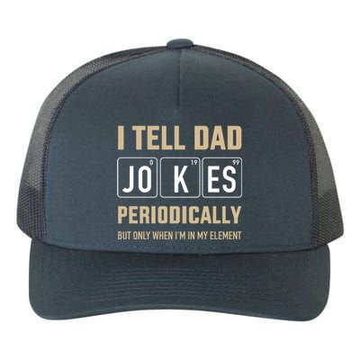 Funny Dad Jokes Periodically In Elet For Fathers Day Gift Yupoong Adult 5-Panel Trucker Hat