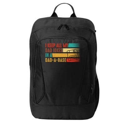 Funny Dad Joke I Keep All My Dad Jokes In A Dad A Base Cute Gift Funny Gift City Backpack