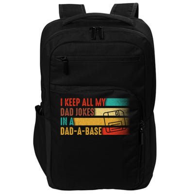 Funny Dad Joke I Keep All My Dad Jokes In A Dad A Base Cute Gift Funny Gift Impact Tech Backpack