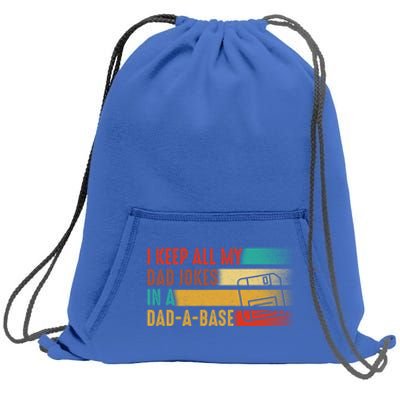 Funny Dad Joke I Keep All My Dad Jokes In A Dad A Base Cute Gift Funny Gift Sweatshirt Cinch Pack Bag