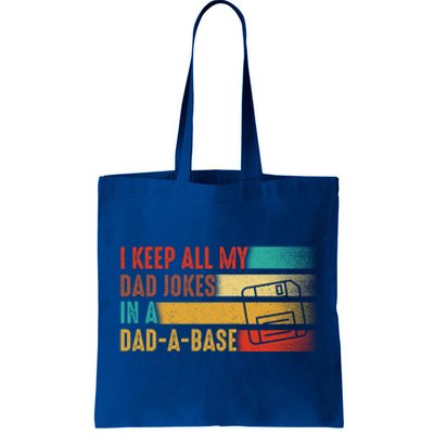 Funny Dad Joke I Keep All My Dad Jokes In A Dad A Base Cute Gift Funny Gift Tote Bag