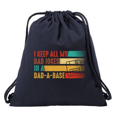 Funny Dad Joke I Keep All My Dad Jokes In A Dad A Base Cute Gift Funny Gift Drawstring Bag