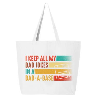 Funny Dad Joke I Keep All My Dad Jokes In A Dad A Base Cute Gift Funny Gift 25L Jumbo Tote