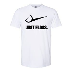 Funny Dentist Just Floss Dental Office Gift Softstyle CVC T-Shirt