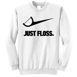 Funny Dentist Just Floss Dental Office Gift Sweatshirt