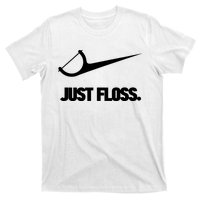 Funny Dentist Just Floss Dental Office Gift T-Shirt