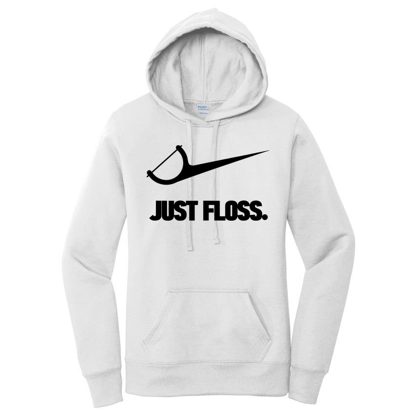 Funny Dentist Just Floss Dental Office Gift Women's Pullover Hoodie