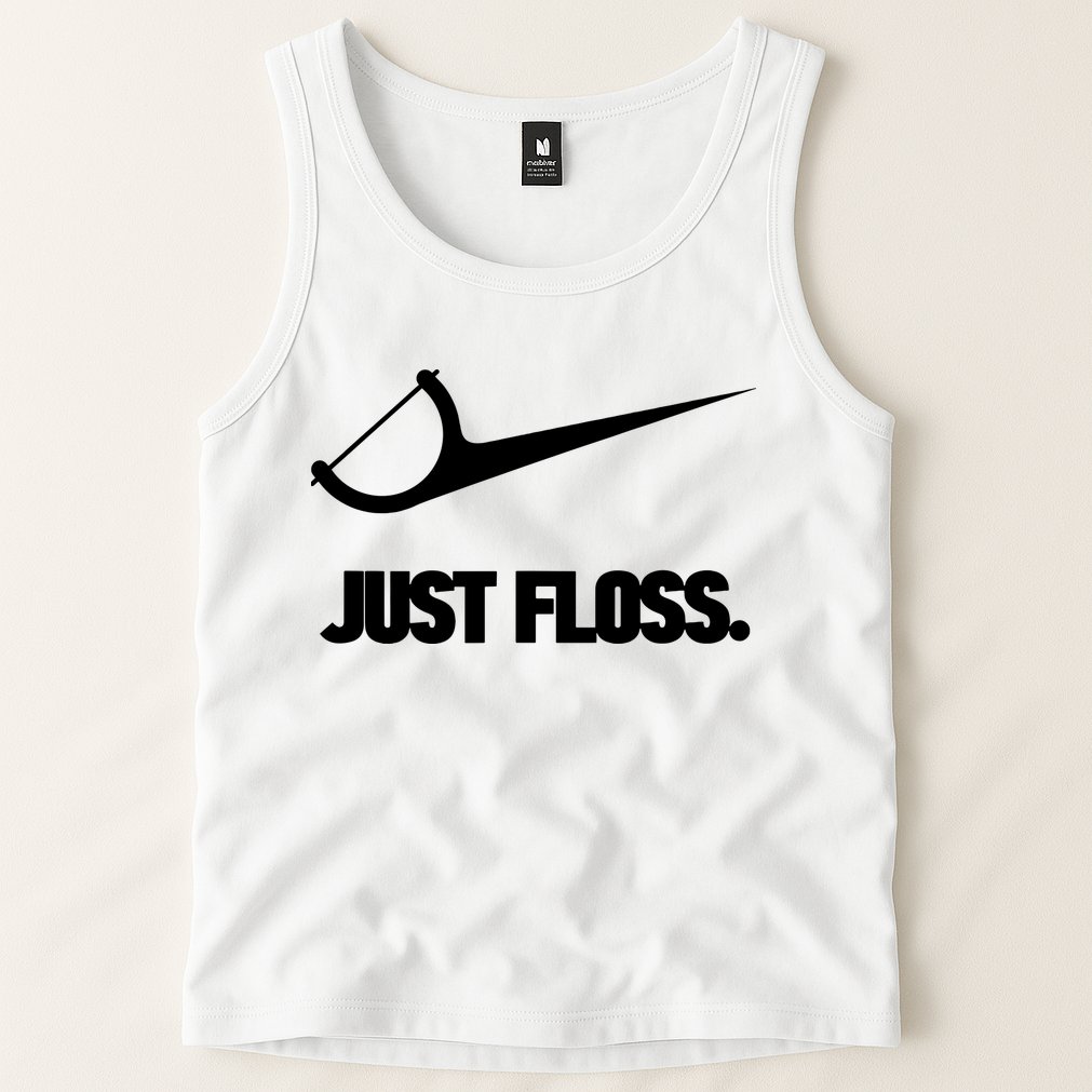 Funny Dentist Just Floss Dental Office Gift Tank Top